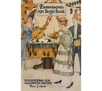Dennison's Bogie Book -- A 1915 Guide for Vintage Decorating and Entertaining at Halloween