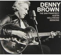 Denny Brown - San Francisco/Austin/Hollywood Sessions