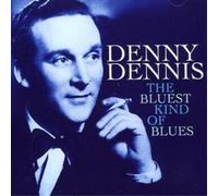 Denny Dennis The Bluest Kind of Blues (CD) Album (US IMPORT)