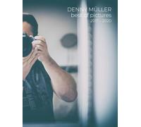 Denny Müller - best of pictures 2017-2020: Lost Places, Wedding Photography and Everyday Scenes from Lusatia and Brandenburg, Germany | Photo Book with 84 Photographs in Premium Color