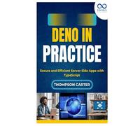 Deno in Practice: Secure and Efficient Server-Side Apps with TypeScript