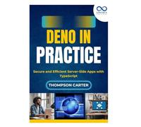 Deno in Practice: Secure and Efficient Server-Side Apps with TypeScript