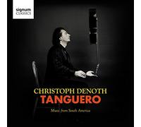 Denoth, Christoph - Christoph Denoth: Tanguero: Music From South America