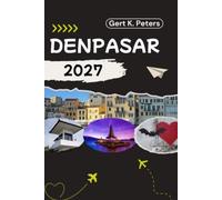 DENPASAR GUIDE DE VOYAGE: Explorez Denpasar comme un local : conseils authentiques, meilleurs endroits et excursions à la journée