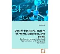 Density Functional Theory of Atoms, Molecules, and Solids.9783639278583 New<|