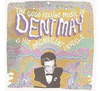Dent May & His Magnificent Ukulele - The Good Feeling Music of Dent May & His Magnificent Ukulele