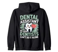 Dental Assistant Because Dentists Can’t Do It Alone Zip Hoodie