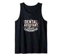 Dental Assistant Chaos Coordinator Dental Assistant Tank Top