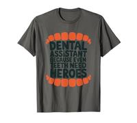 Dental Assistant Even Teeth Need Heroes, Dentist Dentistry T-Shirt