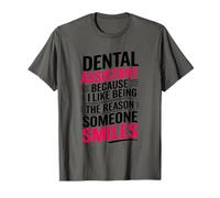 Dental Assistant I Like Being The Reason Someone Smiles T-Shirt