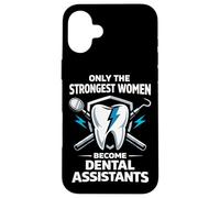 Dental Assistant Only The Strongest Women Become Dental Case for iPhone 16 Plus