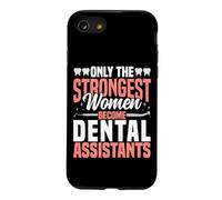 Dental Assistant Only The Strongest Women Become Dental Case for iPhone SE (2020) / 7/8