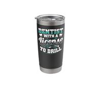 Dental Assistant Student Dentist License to Drill Stainless Steel Insulated Tumbler
