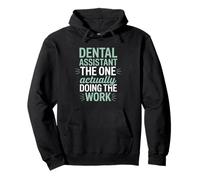 Dental Assistant The One Actually Doing The Work Dental Team Pullover Hoodie
