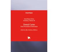 Dental Caries - From Prevention to Restoration (Dentistry)