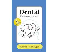 Dental Crossword Puzzle: Crossword Puzzles with Easy to Read for all ages about Dental ,Teeth, Mouth 6x9 inches, 92 pages/40+ Puzzles ... Gift for Home, Traveling and Relaxing.