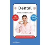 Dental Crossword Puzzles: Crossword Puzzles with Easy to Read Print about Dentists, Hygienists, Assistants and More 6x9 inches, 120 pages, 50+ Puzzles,... Gift for Vacations, Holidays and Free Times