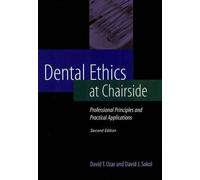 Dental Ethics at Chairside: Professional Principles and Practical Applications