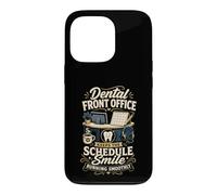 Dental Front Office Keeps The Schedule Smile On Track Case for iPhone 13 Pro