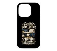 Dental Front Office Keeps The Schedule Smile On Track Case for iPhone 14 Pro