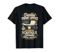 Dental Front Office Keeps The Schedule Smile On Track T-Shirt