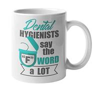 Dental Hygienists Say The "F" Word A Lot Funny Dentistry Coffee & Tea Mug Cup for A Sweary Hygienist, Orthodontist, Dental Assistant, Oral Surgeon, Periodontist, Endodontist & Dentist (11oz)