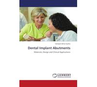 Dental Implant Abutments: Materials, Design and Clinical Applications