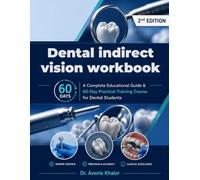 Dental indirect vision workbook : The Complete 60-Day Practical Training Workbook for Dental Students and Preclinical Simulation .