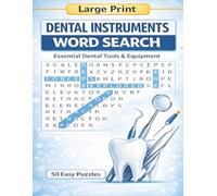 Dental Instruments Word Search: 50 Easy Large Print Puzzles Featuring Essential Dental Tools & Equipment for Students, Assistants & Professionals: Fun ... Included (Dental Word Search Series)