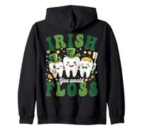 Dental Irish You Would Floss Dentist St Patricks Day Teeth Zip Hoodie