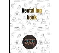 Dental Log Book 8.5x11: 140-Page Patient Procedure & Clinical Experience Journal for Dental Students & Assistants