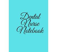 Dental Nurse Notebook: Dental Nurse Students Journal For Making Class or Surgery Notes. Ideal for Revision Notes.