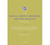 Dental Supply Ordering and Fee Analysis Manual: Detailed Systems to Analyze Cost per Procedure, Evaluate Insurance Participation, Improve Cash Flow ... (Dental Manuals from Dental Success Network)