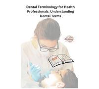 Dental Terminology for Health Professionals: Understanding Dental Terms