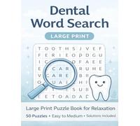 Dental Word Search - Large Print: 50 Relaxing Puzzles for Adults and Seniors Easy to Medium • Solutions Included (Dental Word Search Series)