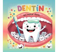 DENTIN, un molar feliz. Colorea y aprende la importancia de la higiene bucodental. 14 dibujos que cuentan la historia de Dentín, para que los pequeños ... a la vez que aprenden hábitos saludables.