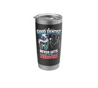 Dentist A Good Dentist Never Gets On Your Nerves Stainless Steel Insulated Tumbler