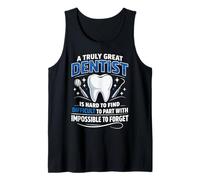 Dentist A Truly Great Dentist is Hard to Find Difficult to Tank Top