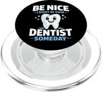Dentist Be Nice I Might Be Your Dentist Someday PopSockets PopGrip for MagSafe
