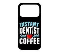 Dentist Coffee Instant Dentist Just Add Coffee Case for iPhone 17 Pro