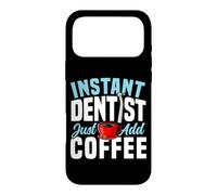 Dentist Coffee Instant Dentist Just Add Coffee Case for iPhone 17 Pro Max