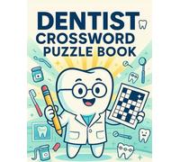 Dentist Crossword Puzzle Book: Fun Dental-Themed Brain Games for Dentists, Hygienists, Students, and Office Staff | Relaxing Word Puzzle Book for Adults