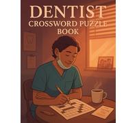 Dentist Crossword Puzzle Book: Fun Dental-Themed Brain Games for Dentists, Hygienists, Students, and Office Staff | Relaxing Word Puzzle Book for Adults