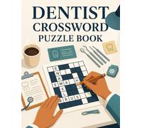 Dentist Crossword Puzzle Book: Fun Dental-Themed Brain Games for Dentists, Hygienists, Students, and Office Staff | Relaxing Word Puzzle Book for Adults
