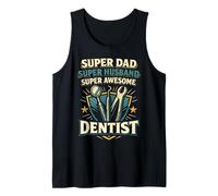 Dentist Dad Fahter Super Dad Super Husband Super Awesome Tank Top