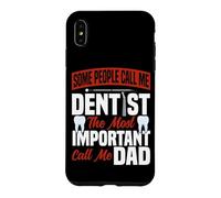 Dentist Dad Father Some People Call Me Dentist The Most Case for iPhone XS Max