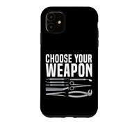 Dentist Dental Assistant Hygienist Choose Your Weapon Case for iPhone 11