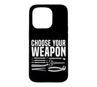Dentist Dental Assistant Hygienist Choose Your Weapon Case for iPhone 15 Pro