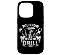 Dentist Dental Assistant Hygienist Drill You Know The Drill Case for iPhone 14 Pro