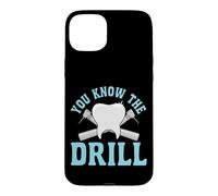 Dentist Dental Assistant Hygienist Drill You Know The Drill Case for iPhone 15 Plus